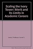 Scaling the ivory tower : merit and its limits in academic careers