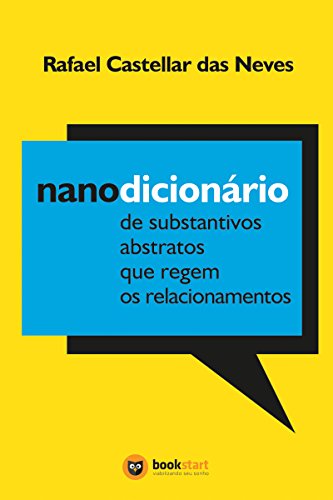 Nanodicionário de substantivos abstratos que regem os relacionamentos (Portuguese Edition)