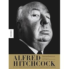 Alfred Hitchcock. Ein Bildband mit bisher unver�ffentlichtem Bildmaterial und herausnehmbaren Faksimiles
