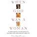 When God Was a Woman