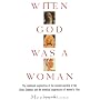 When God was a Woman by Merlin Stone