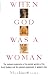 When
God
Was
a
Woman
(Harvest/HBJ
Book)