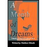 a month of dreams a month of dreams in the fifteenth life of william rudolph minuth