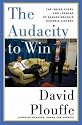 The Audacity to Win: The Inside Story and Lessons of Barack Obama's Historic Victory