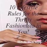10 Lifestyle Rules for the Thrifty Fashionista in You!