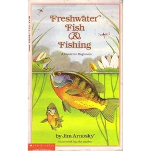 Freshwater Fish and Fishing Jim Arnosky