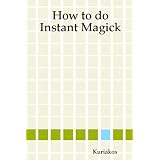 How to do Instant Magick