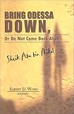 cover of Bring Odessa Down, or Do Not Come Back Alive - Sheik Abu Bin Nidal