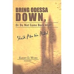 BRING ODESSA DOWN, Or Do Not Come Back Alive - Sheik Abu Bin Nidal
