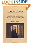 Adolphe Appia: Artist and Visionary of the Modern Theatre (Contemporary Theatre Studies)