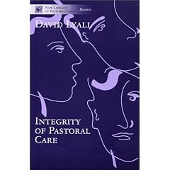 Integrity of Pastoral Care (New Library of Pastoral Care)