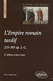 L\'empire romain tardif : 235-395 ap. J-C