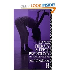 Dance Therapy and Depth Psychology: The Moving Imagination