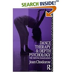 Dance Therapy and Depth Psychology: The Moving Imagination