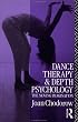 Dance Therapy and Depth Psychology: The Moving Imagination