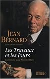 Les travaux et les jours : Chroniques, 1907-2004 ; Entretiens avec Antoine Hess