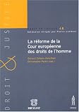Revue Emile Bruylant  / La réforme de la Cour européenne des droits de l'homme