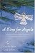 Books : A Time for Angels: Making and Giving Away Angels at Christmastime Sets Love in Motion for Two Couples (Christmas 2-In-1 Fiction)