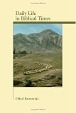 Daily Life in Biblical Times (Archaeology and Biblical Studies) (Archaeology and Biblical Studies)