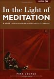 In the Light of Meditation: A Guide to Meditation and Spiritual Development, with CD