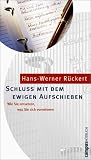 Produkt-Bild: Schluss mit dem ewigen Aufschieben: Wie Sie umsetzen, was Sie sich vornehmen