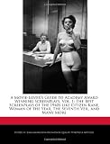 A Movie-Lovers Guide to Academy Award Winning Screenplays, Vol. 1: The Best Screenplays of the 1940s like Citizen Kane, Woman of the Year, The Seventh Veil, and Many More