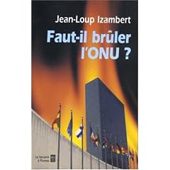 Faut-il br�ler l'ONU ?