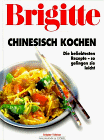 Produkt-Bild: Brigitte Chinesisch kochen. Die beliebtesten Rezepte - so gelingen sie leicht