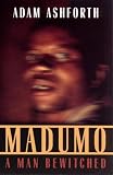 Madumo, a Man Bewitched