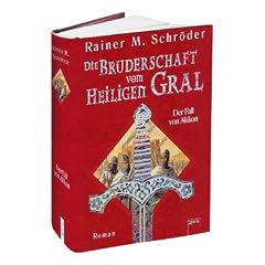 Die Bruderschaft vom Heiligen Gral 01. Der Fall von Akkon