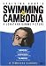 Swimming To Cambodia