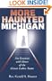 More Haunted Michigan: New Encounters with Ghosts of the Great Lakes State (Ohio)