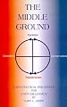 The Middle Ground: A Roadmap for the Ascendancy of the Centrist Majority