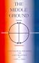 The Middle Ground: A Roadmap for the Ascendancy of the Centrist Majority