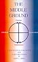 The Middle Ground: A Roadmap for the Ascendancy of the Centrist Majority