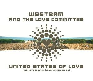 Westbam & The Love Committee - United States Of Love (Loveparade 2006) - Zortam Music