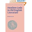 Heathen Gods in Old English Literature (Cambridge Studies in Anglo-Saxon England) by  Richard North
