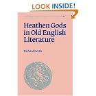 Click here to buy Heathen Gods in Old English Literature (Cambridge Studies in Anglo-Saxon England) by  Richard North.