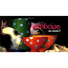 Et la gel�e framboise ou cassis ?