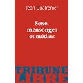 Sexe, mensonges et m�dias