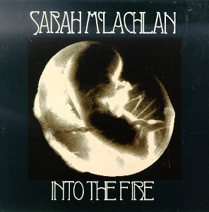 Sarah McLachlan - Into The Fire (single) - Zortam Music