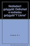 Nodiadau'r golygydd : detholiad o nodiadau golygydd 'Y Llenor'
