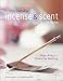 Book Holy Smoke: Using Incense and Scent in the Home