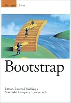 Bootstrap: Lessons Learned Building a Successful Company from Scratch