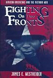 Fighting on Two Fronts: African Americans and the Vietnam War