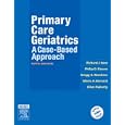 Primary Care Geriatrics: A Case-Based Approach (Primary Care Geriatrics) by  Richard J. Ham, Philip D. Sloane, Gregg A. Warshaw, and Marie A. Bernard
