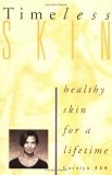 Timeless Skin: Healthy Skin for a Lifetime
