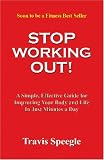 Stop Working Out!