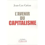 L'Avenir du capitalismepar Jean-Luc Gr�au