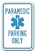 Paramedic Parking Only with Symbol Sign 12 x 18 Heavy Gauge Aluminum Signs
